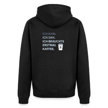 Ich kam. Ich sah. Ich brauchte erstmal Kaffee. - Unisex Premium Bio Zip Hoodie - Schwarz - Hinten - Nico (187cm)