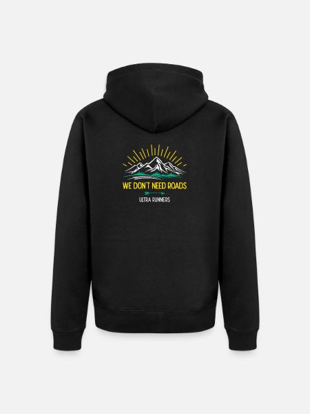 We Don't Need Roads. Ultra Runners - Unisex Premium Organic Zip Hoodie - black
