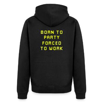 Geboren, um zur Arbeit gezwungen zu werden - Unisex Premium Bio Zip Hoodie - Schwarz - Hinten - Nico (187cm)