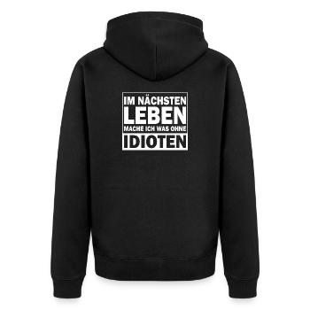 Dans la prochaine vie, je ferai quelque chose sans idiots - Veste à capuche bio Premium Unisexe - noir - Dos - Nico (187cm)