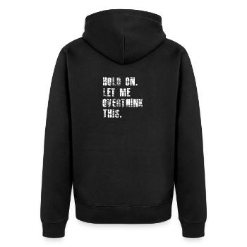 Hold On Let Me Overthink This - Funny Overthink - Unisex Premium Organic Zip Hoodie - black - Back - Nico (187cm)