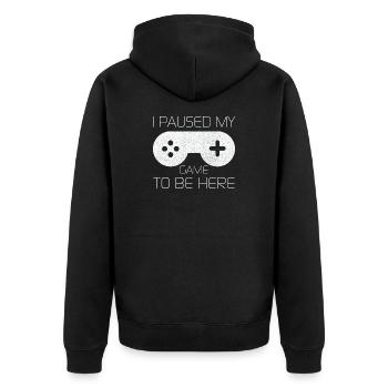 I Paused My Game To BE Here Funny Shirt - Unisex Premium Organic Zip Hoodie - black - Back - Nico (187cm)