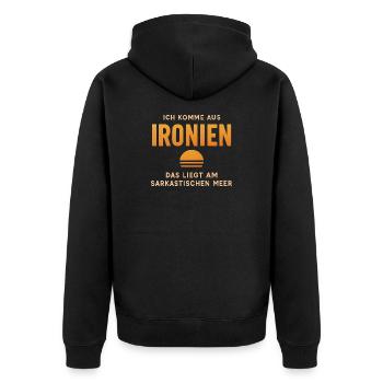 Ich Komme Aus Ironien Humor Lustiger Spruch Witzig - Unisex Premium Bio Zip Hoodie - Schwarz - Hinten - Nico (187cm)