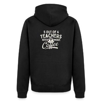 5 von 4 Lehrern brauchen mehr Kaffeehumor - Unisex Premium Bio Zip Hoodie - Schwarz - Hinten - Nico (187cm)