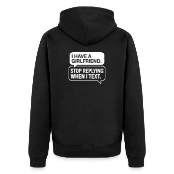 I Have A Girlfriend Stop Replying Anti Flirt Party - Unisex Premium Bio Zip Hoodie - Schwarz - Hinten - Nico (187cm)