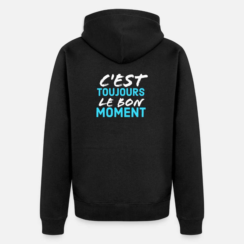 c'est toujour lr bon moment - Veste à capuche bio Premium Unisexe - noir