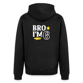 Bro I'm 6 Years Old Funny Cool Birthday - Unisex Premium Organic Zip Hoodie - black - Back - Nico (187cm)