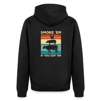 Smoke 'em If You Got 'Em Smoker Barbecue Grilling - Unisex Premium Bio Zip Hoodie - Schwarz - Hinten - Nico (187cm)