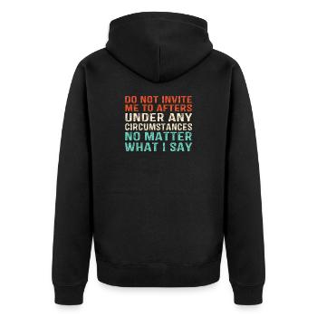 Do Not Invite Me To Afters Rave Party Festival - Unisex Premium Organic Zip Hoodie - black - Back - Nico (187cm)