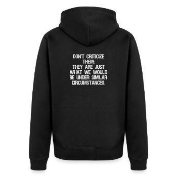 don't criticize them they are just what we would - Unisex Premium Organic Zip Hoodie - black - Back - Nico (187cm)