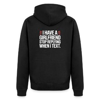I Have A Girlfriend Stop Replying Anti Flirt Party - Unisex Premium Bio Zip Hoodie - Schwarz - Hinten - Nico (187cm)