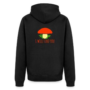 Pilz I Will Find You Lustig Humor Spruch - Unisex Premium Bio Zip Hoodie - Schwarz - Hinten - Nico (187cm)
