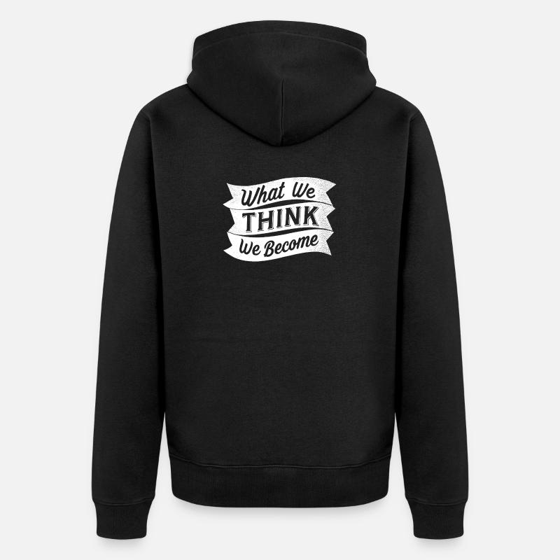 what we think we become - Unisex Premium Bio Zip Hoodie - Schwarz
