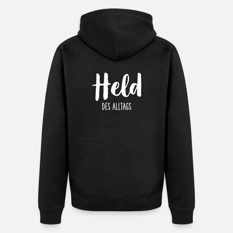 Held des Alltags – Starkes Statement Textdesign - Unisex Premium Bio Zip Hoodie - Schwarz