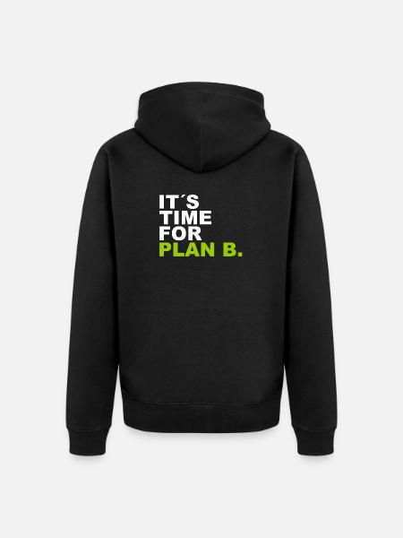 It´s Time for Plan B. - Unisex Premium Bio Zip Hoodie - Schwarz