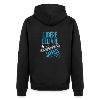 Libéré, délivré, retraité je ne travaillerai plus - Veste à capuche bio Premium Unisexe - noir - Dos - Nico (187cm)