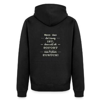 funny sayings - if that's the solution - Unisex Premium Organic Zip Hoodie - black - Back - Nico (187cm)