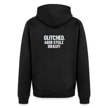 Glitched. Aber stolz drauf! - Glitch Look Shirt - Unisex Premium Bio Zip Hoodie - Schwarz - Hinten - Nico (187cm)