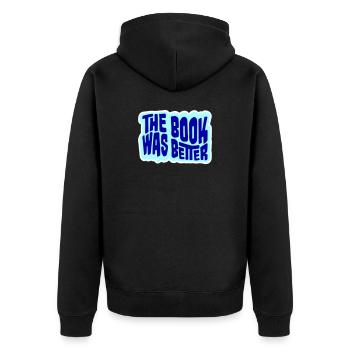 The Book Was Better Lustig Bücherwurm Film Spruch - Unisex Premium Bio Zip Hoodie - Schwarz - Hinten - Nico (187cm)