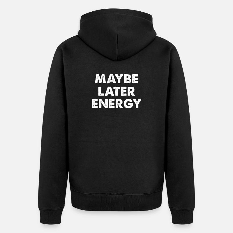 Peut-être de l’énergie plus tard - Veste à capuche bio Premium Unisexe - noir