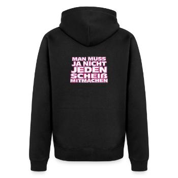 Nicht jedem Scheiß mitmachen - Unisex Premium Bio Zip Hoodie - Schwarz - Hinten - Nico (187cm)