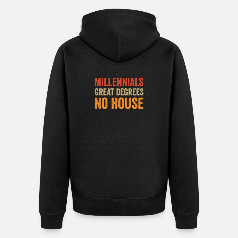 Millennials : Excellents diplômes. Pas de maison. - Veste à capuche bio Premium Unisexe - noir