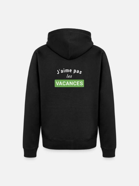 J'aime pas les vacances - Veste à capuche bio Premium Unisexe - noir