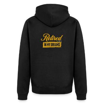 Retired In My Dreams - Funny Retirement Design - Unisex Premium Organic Zip Hoodie - black - Back - Nico (187cm)