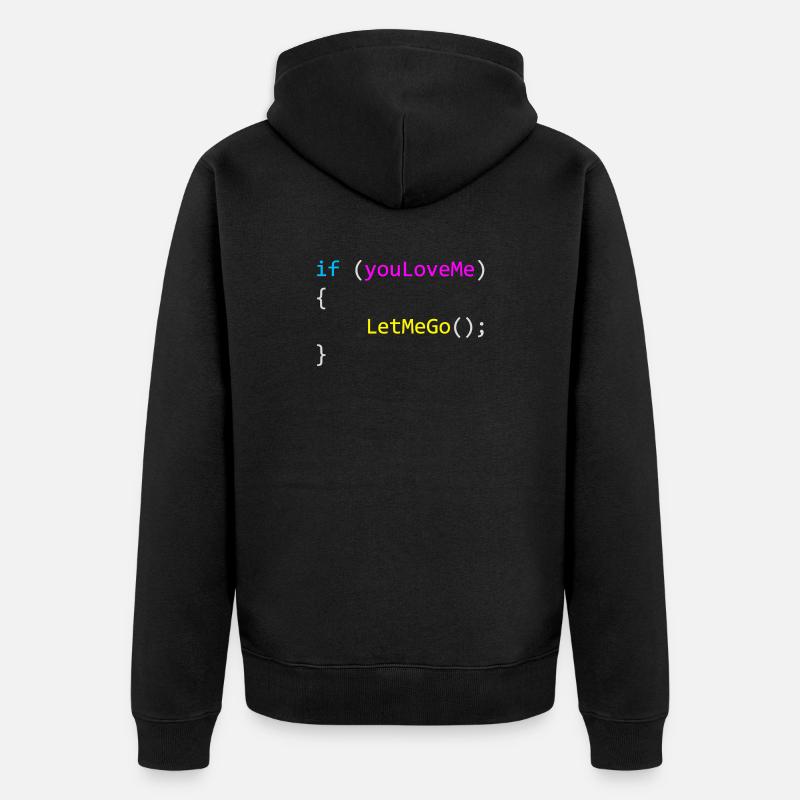 if (youLoveMe) { LetMeGo(); } C# Code - Unisex Premium Bio Zip Hoodie - Schwarz