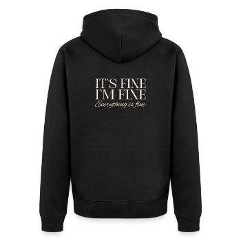 Its Fine Im Fine Everything Is Fine - Unisex Premium Organic Zip Hoodie - black - Back - Nico (187cm)