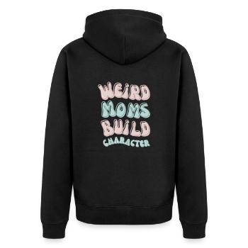 Weird moms build character lustiger Mama Spruch - Unisex Premium Bio Zip Hoodie - Schwarz - Hinten - Nico (187cm)