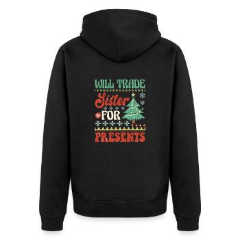 Will trade sister for presents - Unisex Premium Organic Zip Hoodie - black - Back - Nico (187cm)