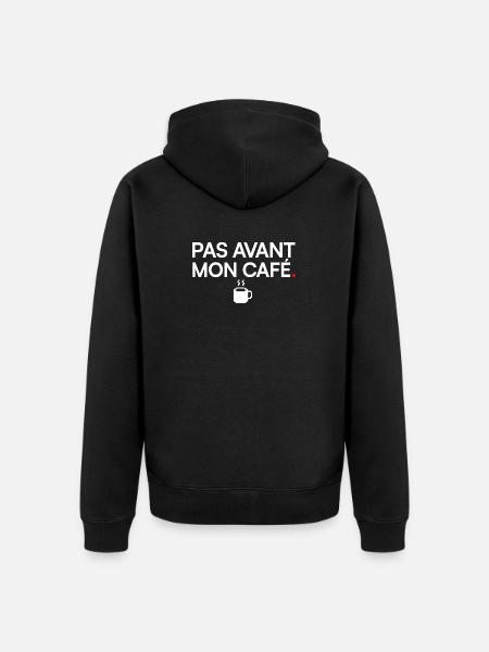 PAS AVANT MON CAFÉ | Humour café - Veste à capuche bio Premium Unisexe - noir