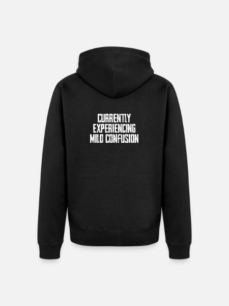 Currently Experiencing Mild Confusion - Unisex Premium Bio Zip Hoodie - Schwarz