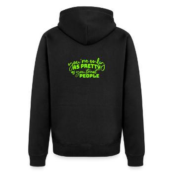 You're Only As Pretty As You Treat People Ehrlich - Unisex Premium Organic Zip Hoodie - black - Back - Nico (187cm)