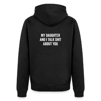 Ma fille et moi disons de la merde sur toi - Veste à capuche bio Premium Unisexe - noir - Dos - Nico (187cm)