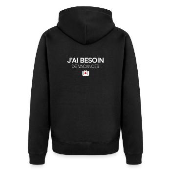 J’AI BESOIN DE VACANCES. | Humour - Veste à capuche bio Premium Unisexe - noir - Dos - Nico (187cm)