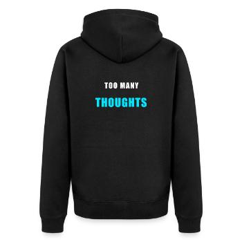 Too Many Thoughts – Funny Overthinking Shirt - Unisex Premium Organic Zip Hoodie - black - Back - Nico (187cm)