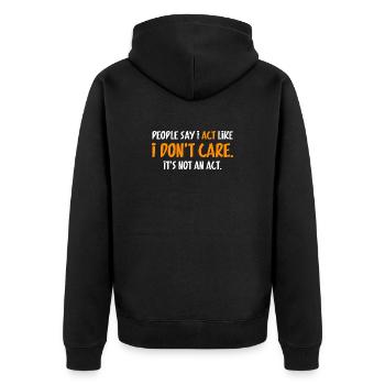 Attitude « Not An Act : Je m’en fiche » - Veste à capuche bio Premium Unisexe - noir - Dos - Nico (187cm)