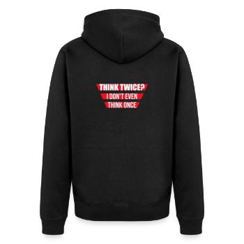 Think Twice? I Don't Even Think Once Lustig Spruch - Unisex Premium Organic Zip Hoodie - black - Back - Nico (187cm)