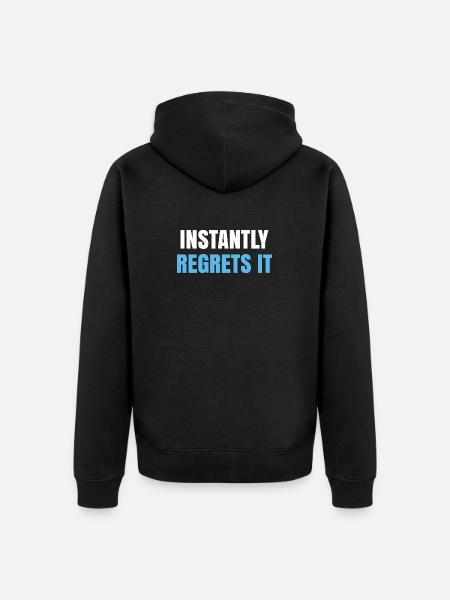 Instantly Regrets It - Unisex Premium Organic Zip Hoodie - black