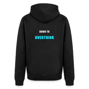Born To Overthink – Funny Shirt Humor - Unisex Premium Organic Zip Hoodie - black - Back - Nico (187cm)