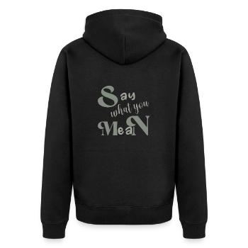Say what you mean dites ce que vous pensez - Veste à capuche bio Premium Unisexe - noir - Dos - Nico (187cm)