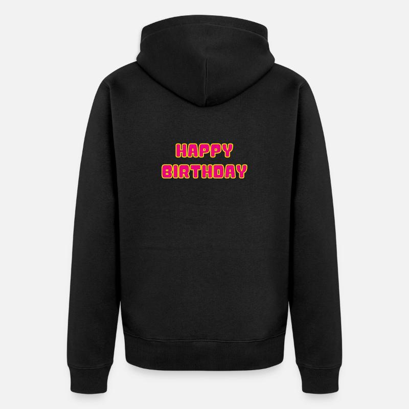 HAPPY BIRTHDAY. JOYEUX ANNIVERSAIRE. ANNIVERSAIRE. - Veste à capuche bio Premium Unisexe - noir