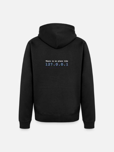 There is no Place Like 127.0.0.1 Programmierer - Unisex Premium Bio Zip Hoodie - Schwarz