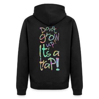 Don't grow up! It's a ... Werde nicht erwachsen! - Unisex Premium Bio Zip Hoodie - Schwarz - Hinten - Nico (187cm)