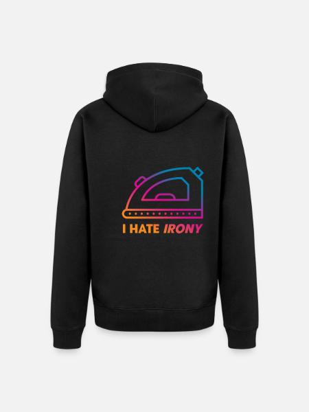 I hate Irony - Unisex Premium Bio Zip Hoodie - Schwarz