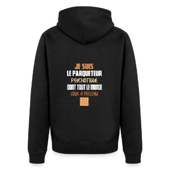 Je suis le parqueteur psychotique t-shirt homme - Veste à capuche bio Premium Unisexe - noir - Dos - Nico (187cm)