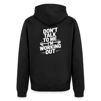 Don't Talk To Me I'm Working Out - Unisex Premium Organic Zip Hoodie - black - Back - Nico (187cm)