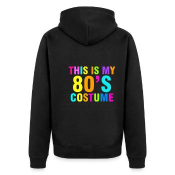 This is my 80's retro vintage 80s costume - Unisex Premium Organic Zip Hoodie - black - Back - Nico (187cm)